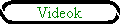 Videok